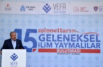 MUSTAFA ŞENTOP - TBMM Başkanı Şentop 15. Geleneksel İlim Yaymalılar Buluşmalarına Katıldı