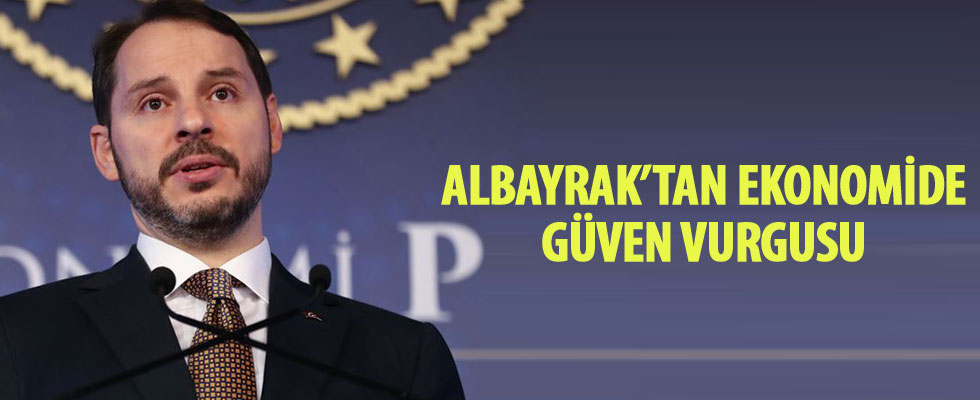 Albayrak'tan ekonomide güven vurgusu