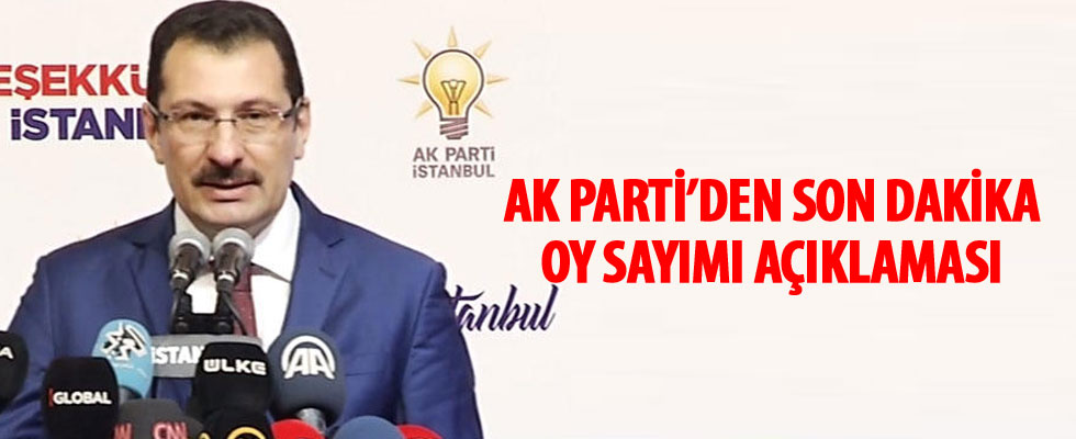 AK Parti'den son dakika oy sayımı açıklaması