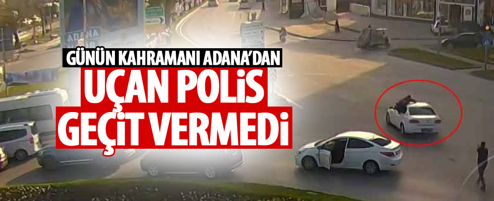 Uçan polis torbacıya geçit vermedi