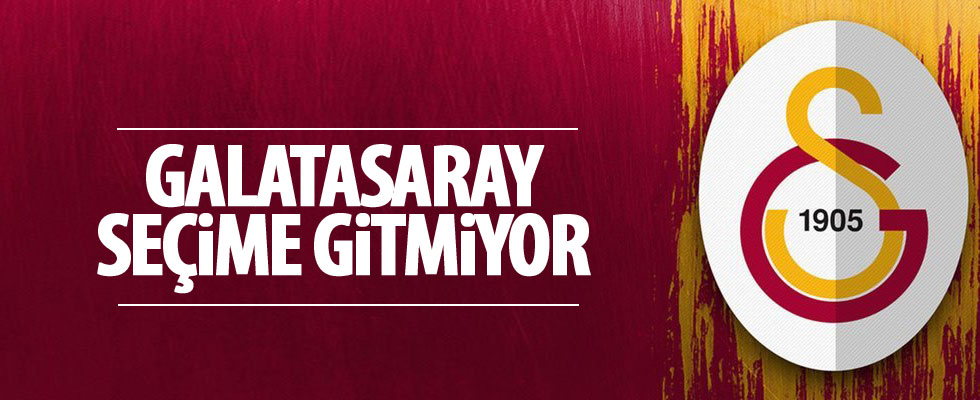 Galatasaray'ın seçim zorunluluğu ortadan kalktı