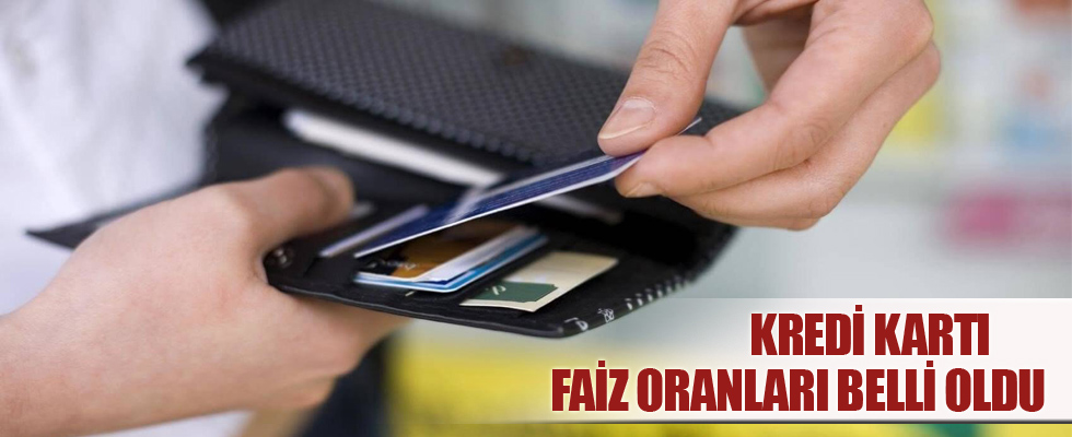 Kredi kartı azami faiz oranları belli oldu