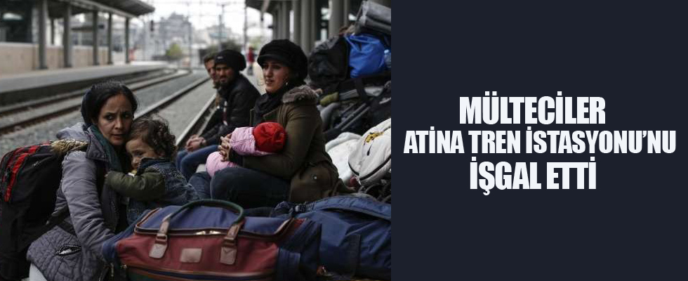 Mülteciler Atina Tren İstasyonunu işgal etti