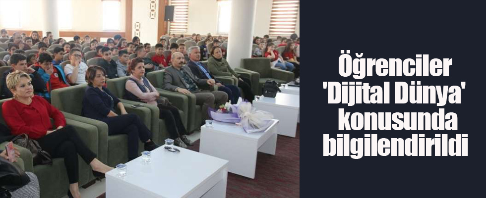 Öğrenciler 'Dijital Dünya' konusunda bilgilendirildi