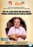 Prof. Dr. İlber Ortaylı Bilecik'e Geliyor