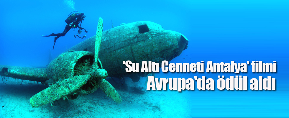 'Su Altı Cenneti Antalya' filmi Avrupa'da ödül aldı