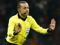 CÜNEYT ÇAKıR - Şampiyonlar Ligi'nde dev maç Cüneyt Çakır'ın