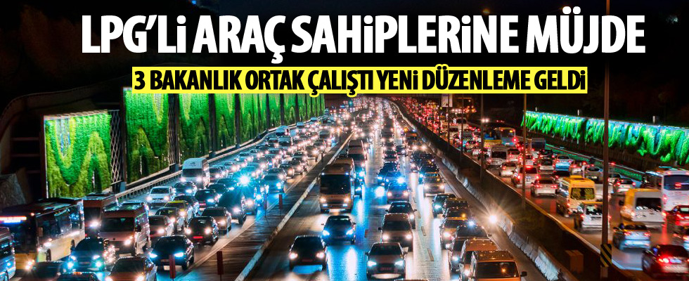 LPG'li araçlarla ilgili yeni düzenleme!