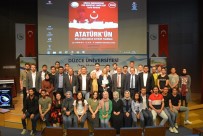 DÜZCE ÜNİVERSİTESİ - 100 Yıl Önce Yanan Mücadele Ve Bağımsızlık Ateşi Anlatıldı