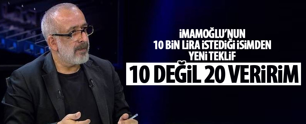 İmamoğlu'nun 10 bin lira istediği isimde yeni teklif!