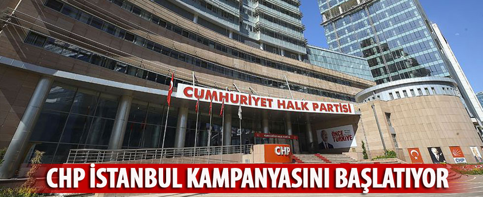 CHP İstanbul kampanyasını başlatıyor