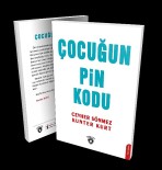 MODELLER - 'Çocuğun PİN Kodu' Kitabı Raflarda Yerini Aldı