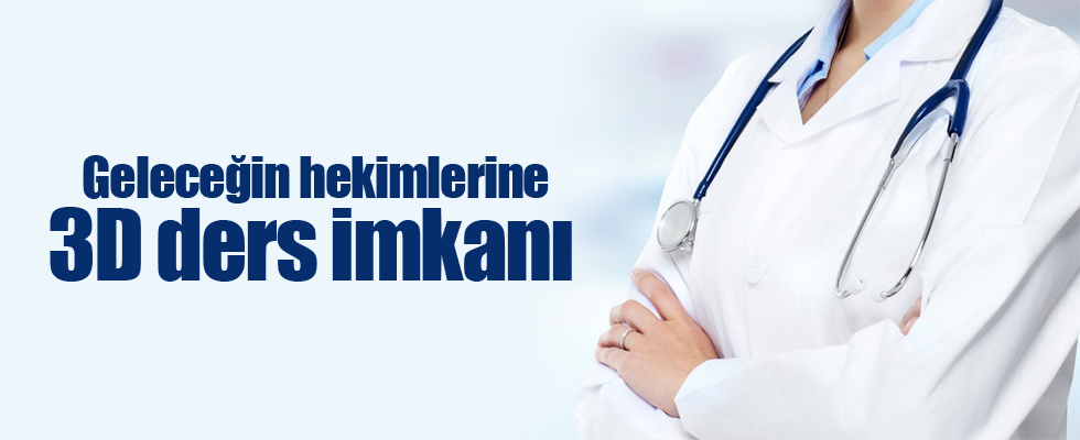 Geleceğin hekimlerine 3D ders imkanı