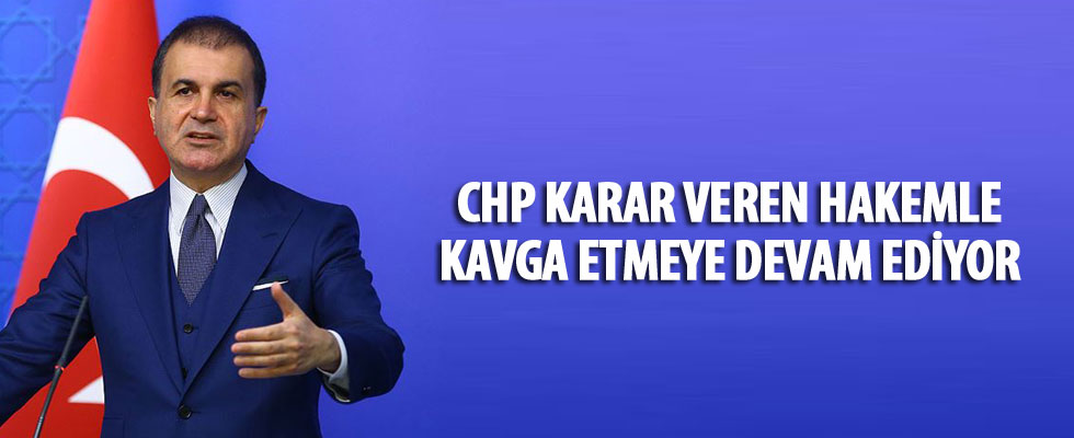 AK Parti Sözcüsü Çelik: CHP seçimle uğraşmak yerine kavga etmeye devam ediyor