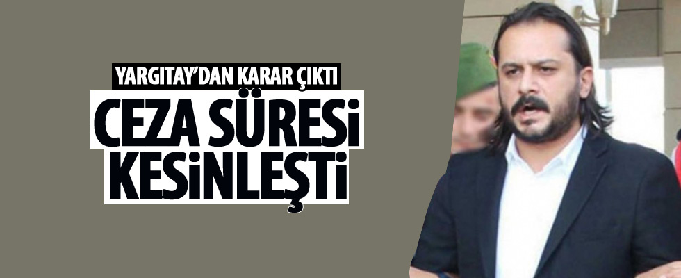 Emrah Serbes'in cezası onandı