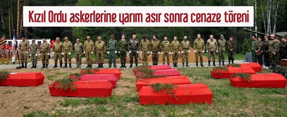 Kızıl Ordu askerlerine yarım asır sonra cenaze töreni