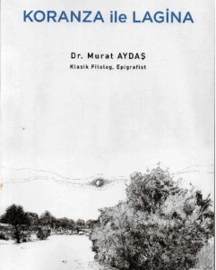 Doç. Dr. Murat Aydaş'ın 'Koranza İle Lagina' Adlı Kitabı Yayımlandı