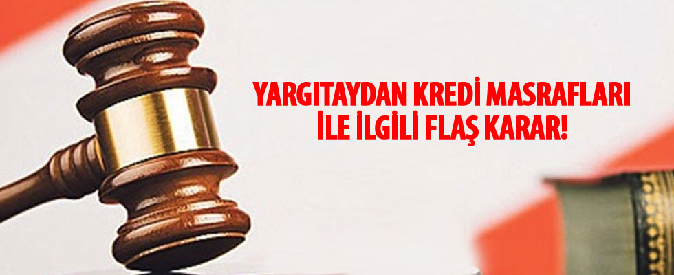 Yargıtaydan kredi masraflarına ilişkin zamanaşımı süresi kararı