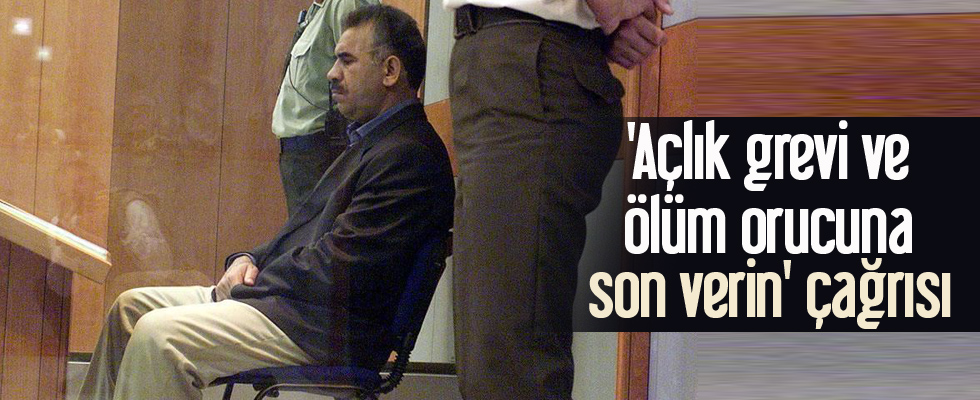 'Açlık grevi ve ölüm orucuna son verin' çağrısı