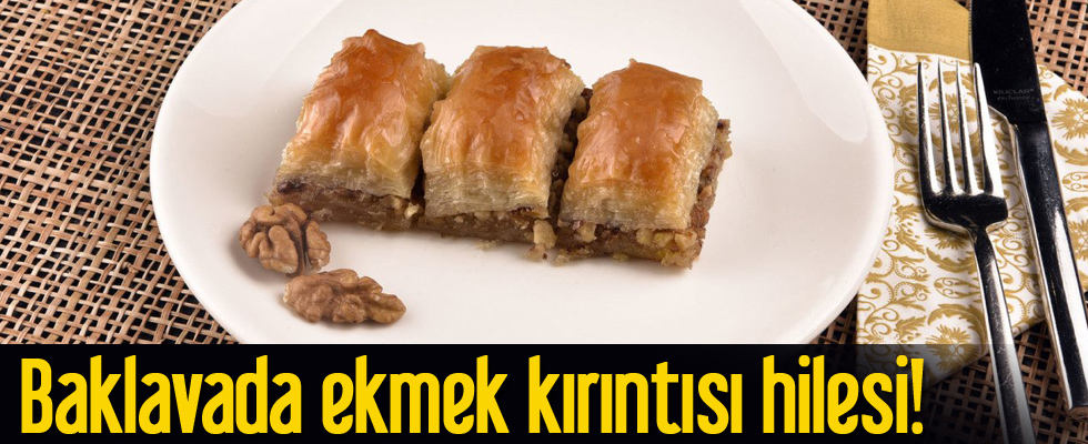 Cevizli baklavada ekmek kırıntısı hilesi