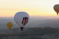 SICAK HAVA BALONU - Fikret Orman, Beşiktaş Balonuyla Kapadokya Semalarında Tur Attı