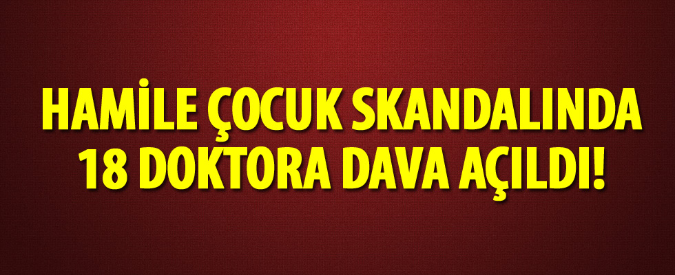 Çocuk gebeliklerini bildirmeyen hekimlere dava