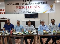 İFTAR YEMEĞİ - Merkez İlçe Başkanları İftarda Bir Araya Geldi