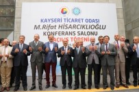 KAYSERI SANAYI ODASı - Rifat Hisarcıklıoğlu Açıklaması 'Kayseri, Tüm Ülkemizde Örnek Bir Şehirdir'