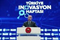 İNOVASYON HAFTASI - Cumhurbaşkanı Erdoğan Açıklaması 'Türkiye Kimsenin Yutamayacağı Büyük Bir Lokmadır'