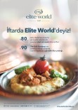 İFTAR MENÜSÜ - Elite World'den 5 Yıldızlı İftar Keyfi