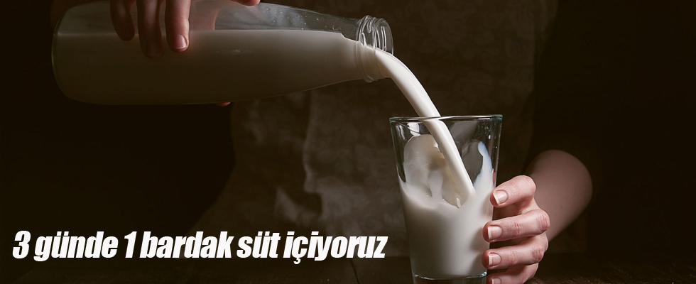 3 günde 1 bardak süt içiyoruz