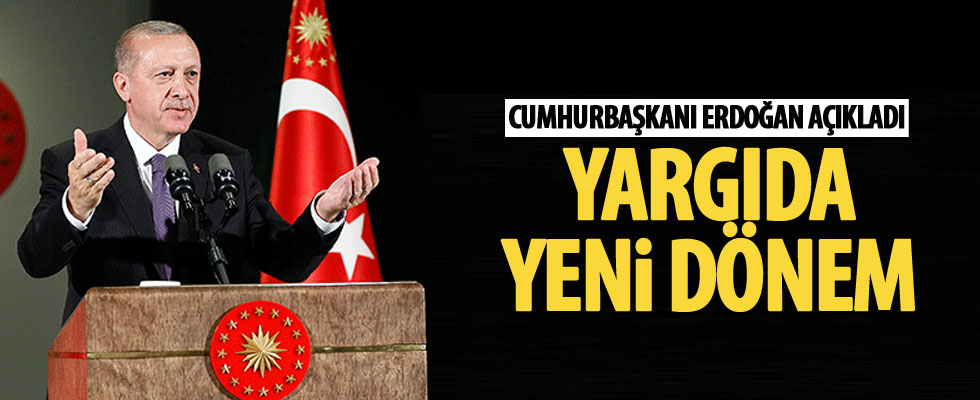 Cumhurbaşkanı Erdoğan yargı reformunu açıkladı