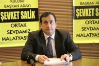 ÖZEL GÜVENLİK - E. Yeni Malatyaspor Başkanlığına Aday Olan Şevket Salik'ten Tüzük Tepkisi