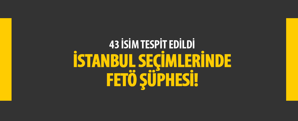 İstanbul'da sandık kurulu başkan ve üyeleri soruşturmasında 43 kişinin FETÖ irtibatı bulundu