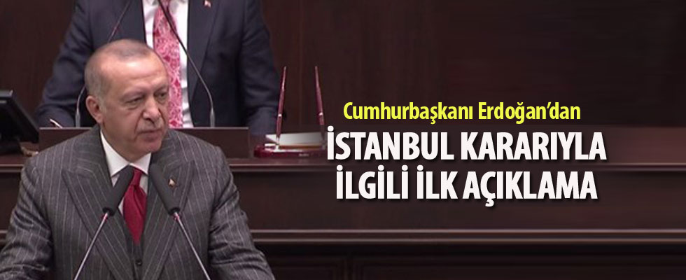 Cumhurbaşkanı Erdoğan'dan, YSK'nın İstanbul kararına ilişkin açıklama