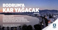 KAR UYARISI - Bodrum'da Kar Var Paylaşımı Sosyal Medyada Rekor Kırdı