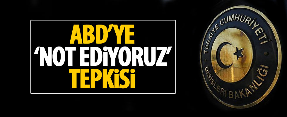 Dışişleri'nden ABD'ye tepki