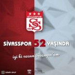 YALÇIN ÖZDEN - Sivasspor 52 Yaşında