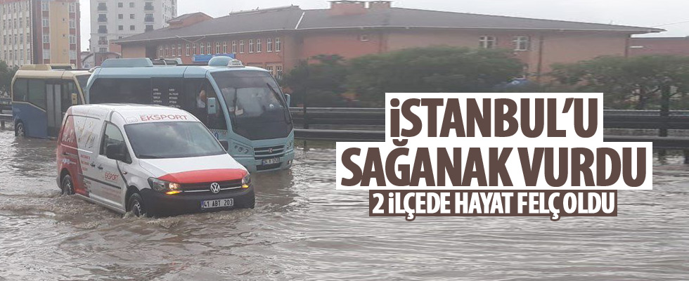İstanbul'da sağanak yağış etkili oldu!