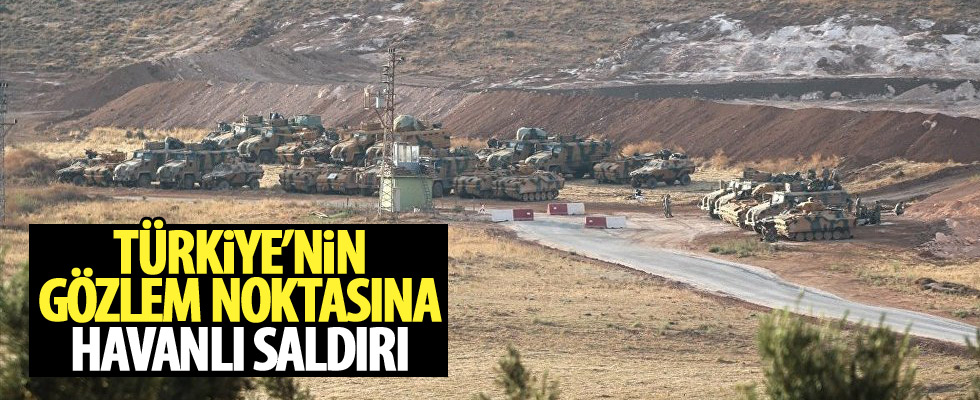 Türkiye gözlem noktasına saldırı