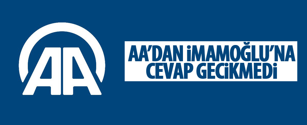 Anadolu Ajansı’ndan Ekrem İmamoğlu’na yanıt