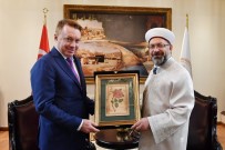 Diyanet İşleri Başkanı Erbaş, Avustralya Ankara Büyükelçisi Brown'u Kabul Etti