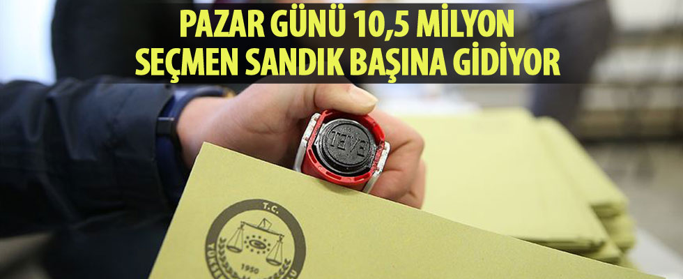 Pazar günü 10,5 milyon seçmen sandık başına gidecek