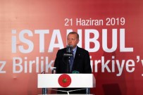 CEMAL REŞİT REY - Cumhurbaşkanı Erdoğan Açıklaması 'Türkiye Girdiği Her Sınamadan Gücünü Arttırarak Çıktı'