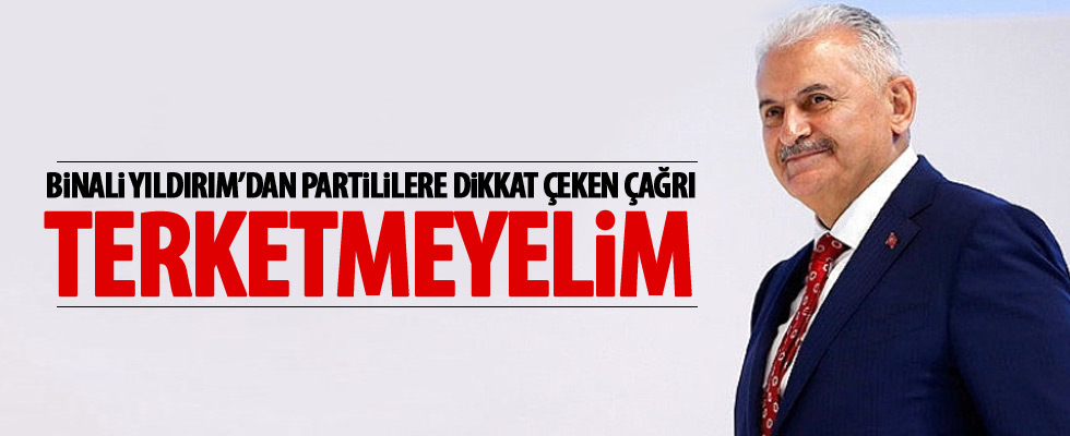Binali Yıldırım'dan çağrı!