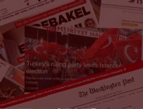 DEUTSCHE WELLE - Dünya basını İstanbul seçimini böyle duyurdu
