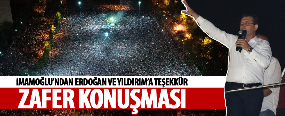 Ekrem İmamoğlu'nun zafer konuşması!