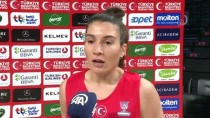 KADIN BASKETBOL TAKIMI - 'Asıl Hedefimiz 2020 Tokyo Olimpiyatları'na Katılmak'
