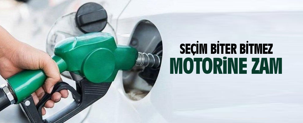 Seçim sonrası motorine zam