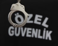 ÖZEL GÜVENLİK GÖREVLİSİ - Güvenlikçilerden Özel Güvenlik Günü'nde İyileştirme Talebi